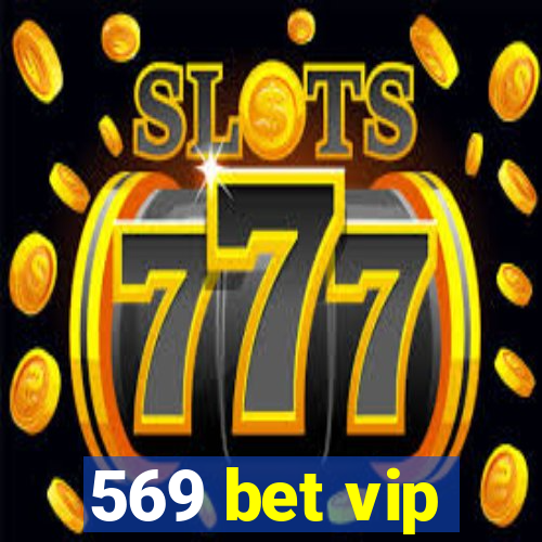 569 bet vip